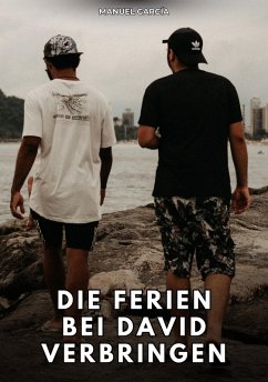 Die Ferien bei David verbringen (eBook, ePUB) - García, Manuel Die Ferien bei David verbringen (eBook, ePUB) - García, Manuel