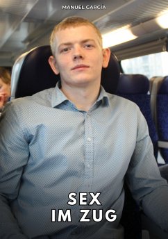 Sex im Zug (eBook, ePUB) - García, Manuel