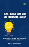 Construindo uma vida que realmente faz bem (eBook, ePUB) Construindo uma vida que realmente faz bem (eBook, ePUB)