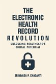 The Electronic Health Record Revolution (eBook, ePUB) The Electronic Health Record Revolution (eBook, ePUB)