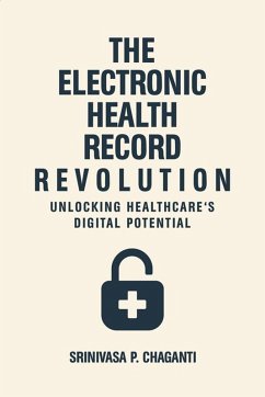 The Electronic Health Record Revolution (eBook, ePUB) - Chaganti P., Srinivas