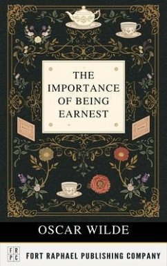 The Importance of Being Earnest - Unabridged (eBook, ePUB) - Wilde, Oscar The Importance of Being Earnest - Unabridged (eBook, ePUB) - Wilde, Oscar