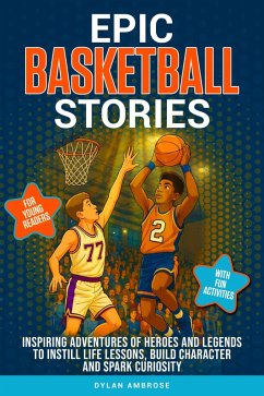 Epic Basketball Stories (eBook, ePUB) - Ambrose, Dylan