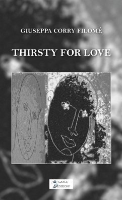 Thirsty for love (eBook, ePUB) - Filomé, Giuseppa Corry Thirsty for love (eBook, ePUB) - Filomé, Giuseppa Corry