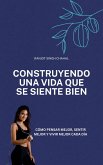 Construyendo una vida que se siente bien (eBook, ePUB)