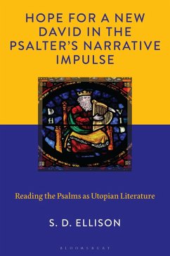 Hope for a New David in the Psalter's Narrative Impulse (eBook, PDF) - Ellison, S. D. Hope for a New David in the Psalter's Narrative Impulse (eBook, PDF) - Ellison, S. D.