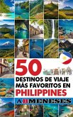 50 Destinos De Viaje Más Favoritos En Philippines (eBook, ePUB)
