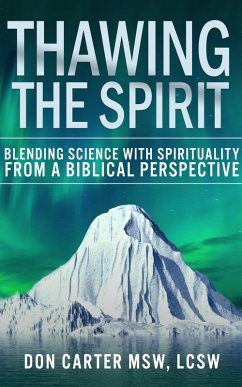 Cover Thawing the Spirit - Blending Science With Spirituality From a Biblical Perspective (Thawing the Iceberg, #6) (eBook, ePUB)