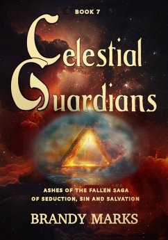 Cover Celestial Guardians: Ashes of the Fallen saga of seduction, sin and salvation _ book 7 (eBook, ePUB)