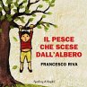 Il pesce che scese dall'albero... - Bild 1