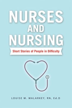 Nurses and Nursing (eBook, ePUB) - Malarkey RN Ed. D, Louise M.