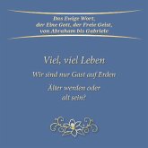 Viel, viel Leben. Wir sind nur Gast auf Erden. Älter werden oder alt sein? (MP3-Download)