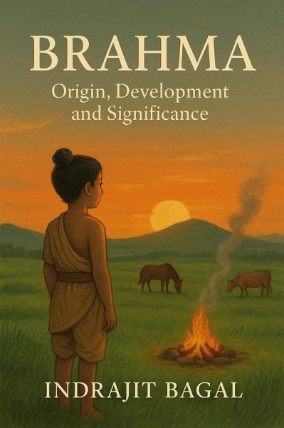 Brahman : Origin, Development and Significance (eBook, ePUB) Brahman : Origin, Development and Significance (eBook, ePUB)
