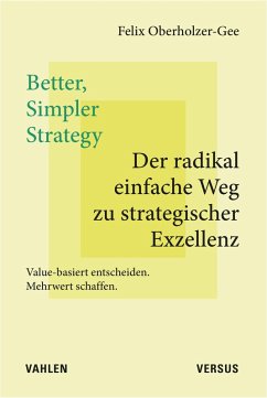 Better, Simpler Strategy - Der radikal einfache Weg zu strategischer Exzellenz (eBook, PDF) - Oberholzer-Gee, Felix