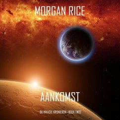 Cover Aankomst (De Invasie Kronieken—Boek Twee): Een Science Fiction Thriller (MP3-Download)