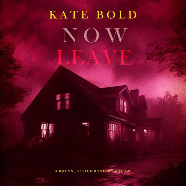 Now Leave (A Brynn Justice FBI Suspense Thriller—Book Five) (MP3-Download)