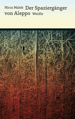 Der Spaziergänger von Aleppo (eBook, ePUB) - Malek, Niroz