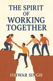 The Spirit of Working Together (eBook, ePUB) The Spirit of Working Together (eBook, ePUB)