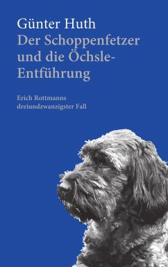 Der Schoppenfetzer und die Öchsle-Entführung (eBook, PDF) - Huth, Günter