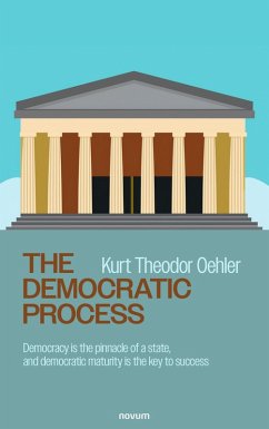 The Democratic Process (eBook, ePUB) - Oehler, Kurt Theodor