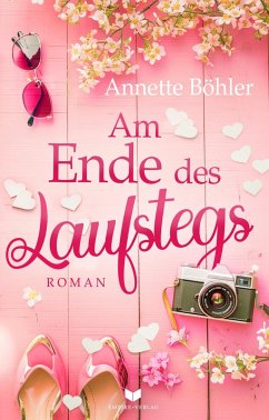 Am Ende des Laufstegs (eBook, ePUB) - Böhler, Annette