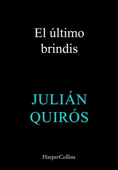 El último brindis (eBook, ePUB) - Quirós, Julián