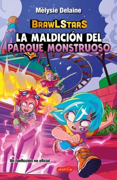 BrawL Stars: La maldición del Parque Monstruoso (eBook, ePUB) - Delaine, Mélysie