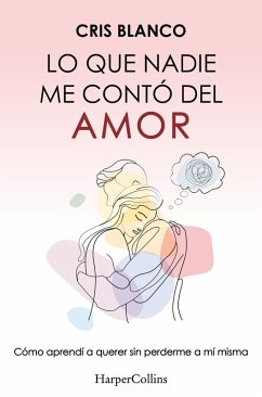 Lo que nadie me contó del amor (eBook, ePUB) - Blanco, Cris