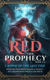 Crown of the Last Tide: When the Final Wave Topples a Tyrant-and Love Restores Peace to the World (The Red Tide Prophecy, #3) (eBook, ePUB)