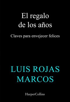 El regalo de los años (eBook, ePUB) - Rojas Marcos, Luis