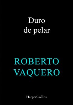 Duro de pelar (eBook, ePUB) - Vaquero Arribas, Roberto