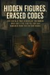 Hidden Figures, Erased Codes: The... - Bild 1