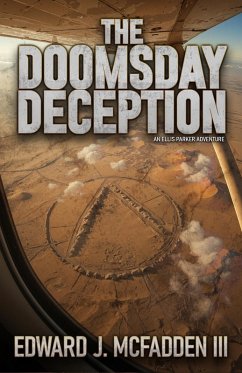 The Doomsday Deception (Ellis Parker Adventure Thrillers - Book One, #2) (eBook, ePUB) - McFadden, Edward J. The Doomsday Deception (Ellis Parker Adventure Thrillers - Book One, #2) (eBook, ePUB) - McFadden, Edward J.