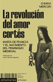 La revolución del amor cortés (eBook, ePUB)