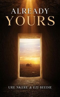 Already Yours (eBook, ePUB) - Nkere, Ure; Beedie, Ezi Already Yours (eBook, ePUB) - Nkere, Ure; Beedie, Ezi