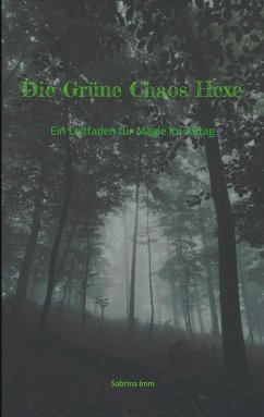 Die Grüne Chaos Hexe (eBook, ePUB) - Imm, Sabrina