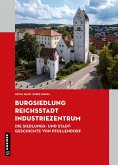 Burgsiedlung, Reichsstadt, Industriezentrum (Mängelexemplar) Burgsiedlung, Reichsstadt, Industriezentrum (Mängelexemplar)