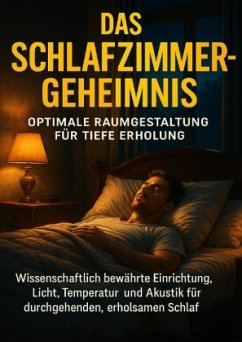 Cover Das Schlafzimmer-Geheimnis: Optimale Raumgestaltung für tiefe Erholung