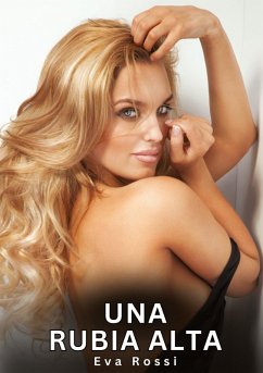 Una Rubia Alta - Rossi, Eva Una Rubia Alta - Rossi, Eva