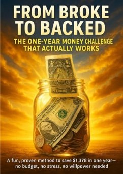Cover From Broke to Backed: The One-Year Money Challenge That Actually Works