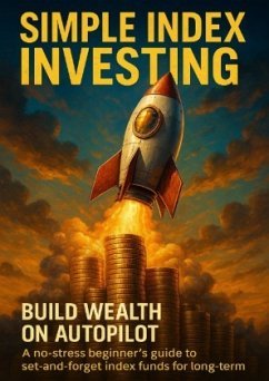Cover Simple Index Investing: Build Wealth on Autopilot