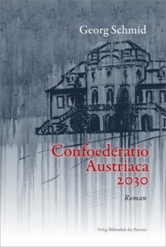 Confoederatio Austriaca 2030 - Schmid, Georg