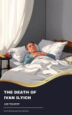 The Death of Ivan Ilyich (eBook, ePUB)