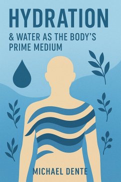 Cover HYDRATION & Water As The Body's Prime Medium (eBook, ePUB)
