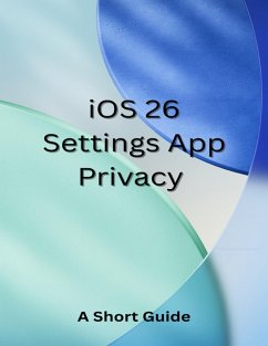 Cover iOS 26 Settings App Privacy: A Short Guide (eBook, ePUB)