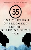 35 DNA TRUTHS I OVERLOOKED BEFORE SLEEPING WITH YOU (eBook, ePUB)