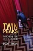 Twin Peaks - Through the Red Curtain (eBook, ePUB)