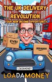 The UK Delivery Revolution Your New Income Opportunity (eBook, ePUB)