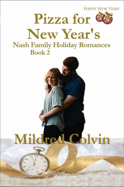 Pizza for New Year's (Nash Family Holiday Romances, #2) (eBook, ePUB) Pizza for New Year's (Nash Family Holiday Romances, #2) (eBook, ePUB)
