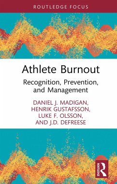 Athlete Burnout (eBook, PDF) - Madigan, Daniel J.; Gustafsson, Henrik; Olsson, Luke F.; Defreese, J D